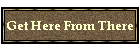 Get Here From There